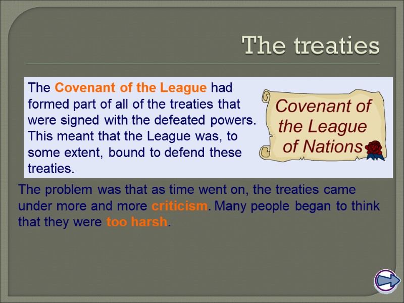 The Covenant of the League had  formed part of all of the treaties